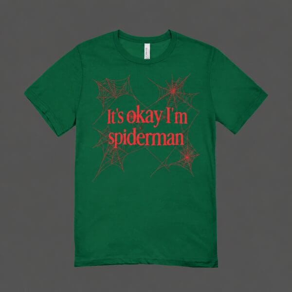 Its Okay Im Spiderman T-shirt Bottle Green