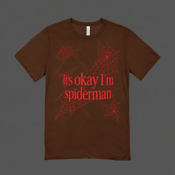 Its Okay Im Spiderman T-shirt Chocolate Brown