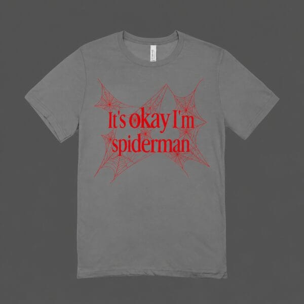 Its Okay Im Spiderman T-shirt Grey