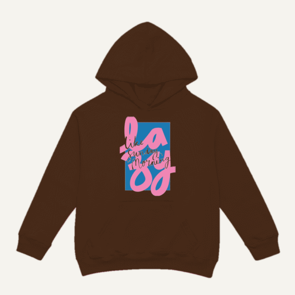 Lazy Like Sunday Morning Hoodie Chocolate Brown
