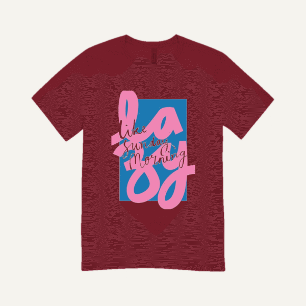 Lazy Like Sunday Morning T-shirt Maroon