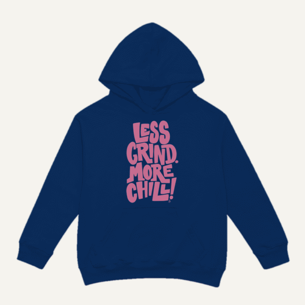 Less Grind More Chill Hoodie Navy Blue
