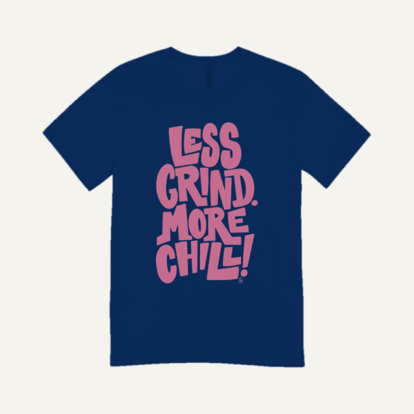 Less Grind More Chill T-shirt Navy Blue