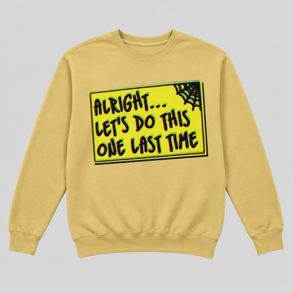 Let's Do This One Last Time Sweatshirt Beige