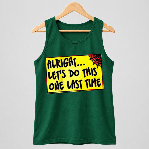 Let's Do This One Last Time Tank Top Bottle Green