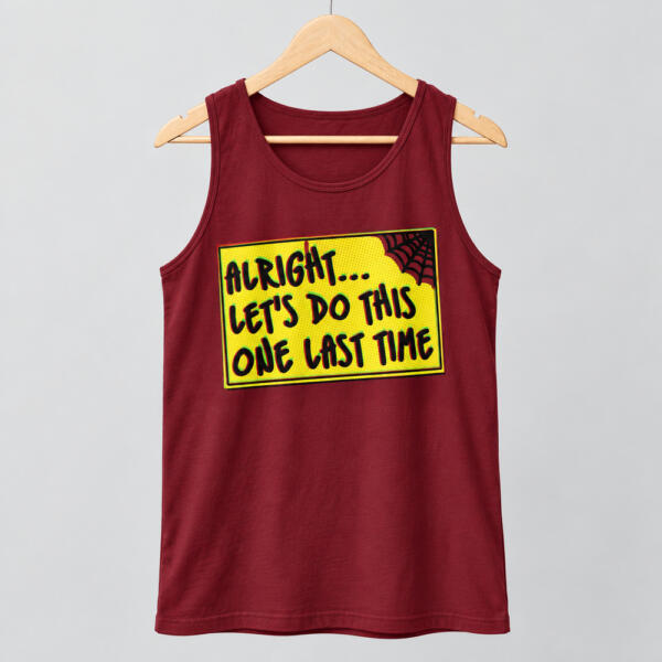 Let's Do This One Last Time Tank Top Maroon