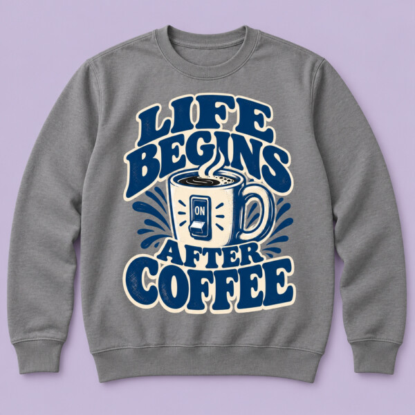 Life Begins After Coffee Sweatshirt Grey