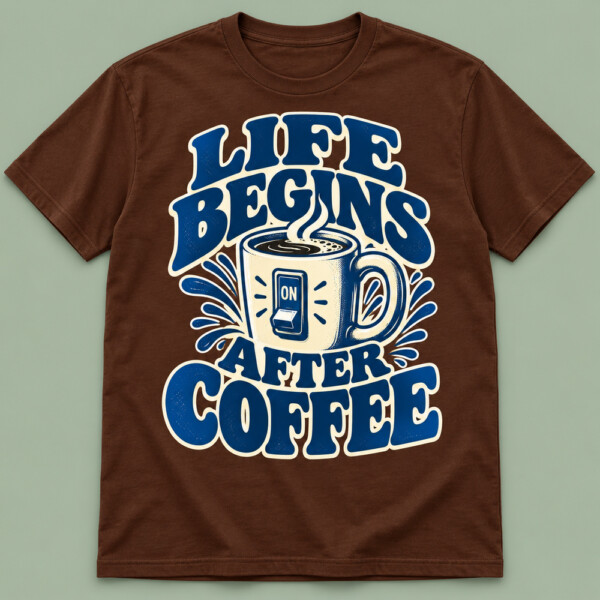 Life Begins After Coffee T-shirt Chocolate Brown