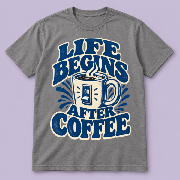 Life Begins After Coffee T-shirt Grey