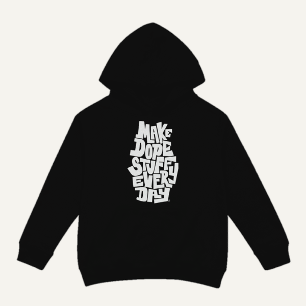 Make Dope Stuff Every Day Hoodie Black