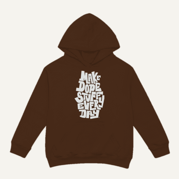Make Dope Stuff Every Day Hoodie Chocolate Brown