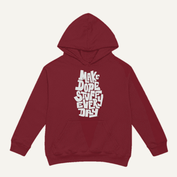 Make Dope Stuff Every Day Hoodie Maroon