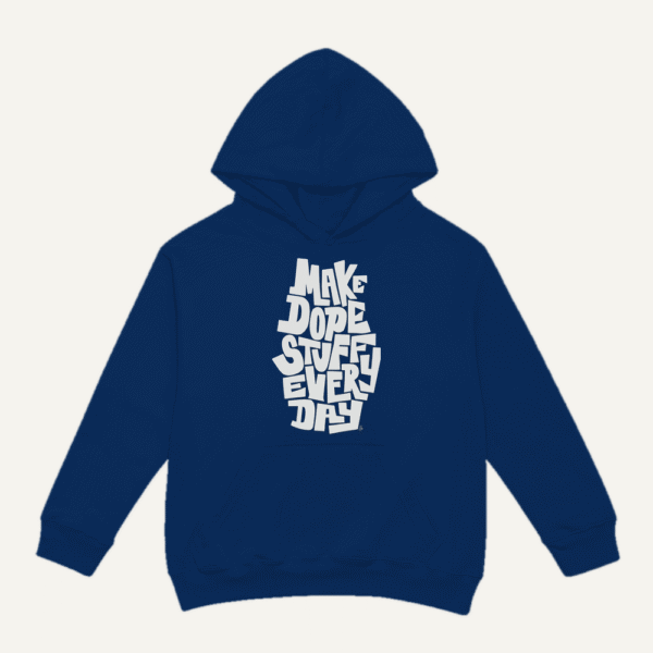 Make Dope Stuff Every Day Hoodie Navy Blue