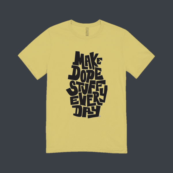 Make Dope Stuff Every Day T-shirt Beige