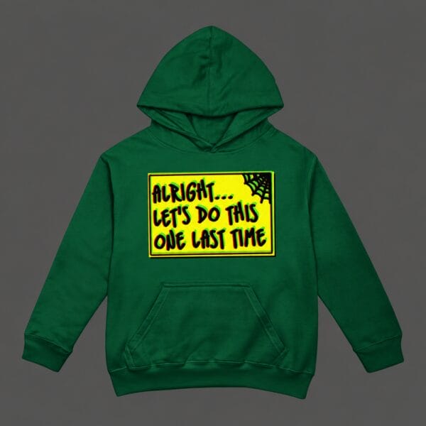 One Last Time Hoodie Bottle Green