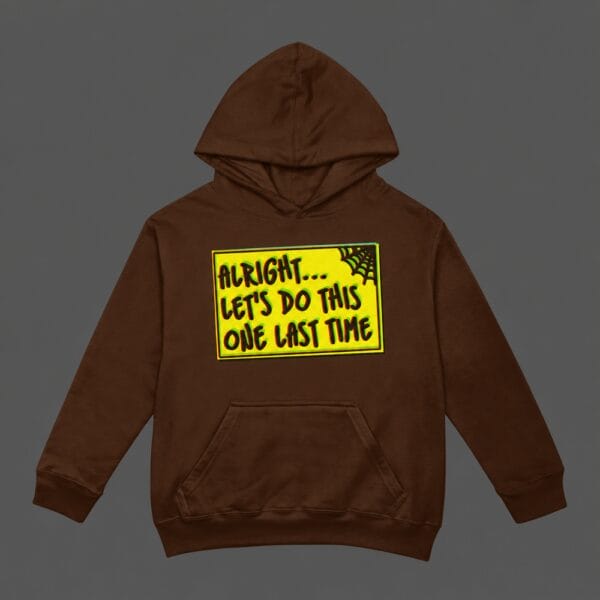 One Last Time Hoodie Chocolate Brown