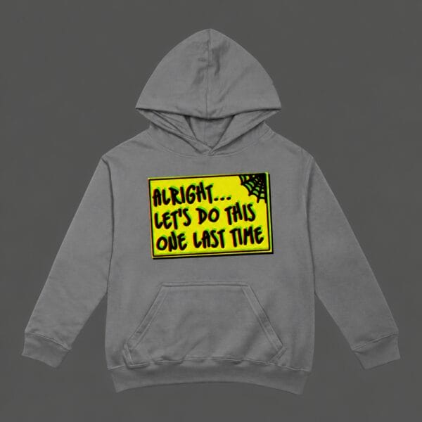 One Last Time Hoodie Grey