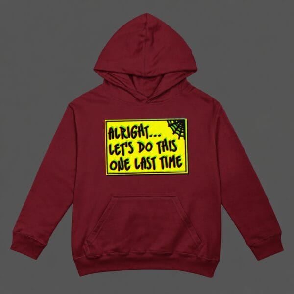 One Last Time Hoodie Maroon