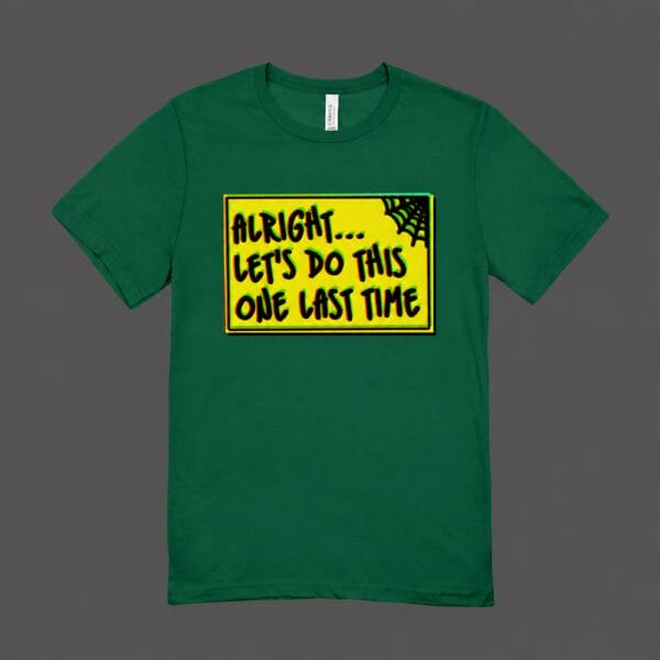 One Last Time T-shirt Bottle Green