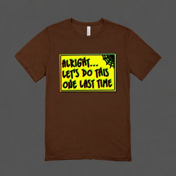 One Last Time T-shirt Chocolate Brown