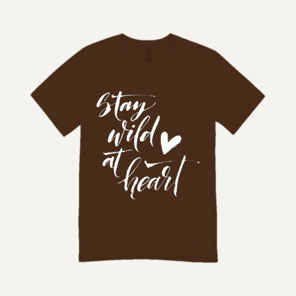 Stay Wild At Heart T-shirt Chocolate Brown